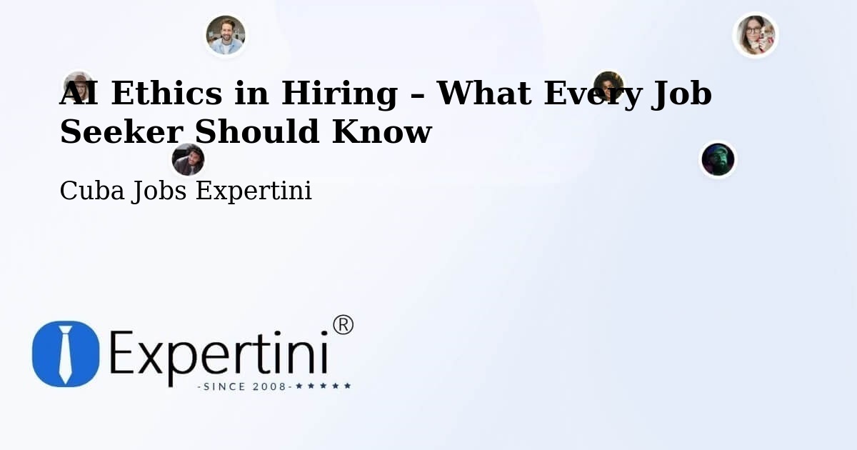 AI Ethics in Recruitment & Hiring – Río Cauto - Río Cauto, Cuba Jobs Expertini