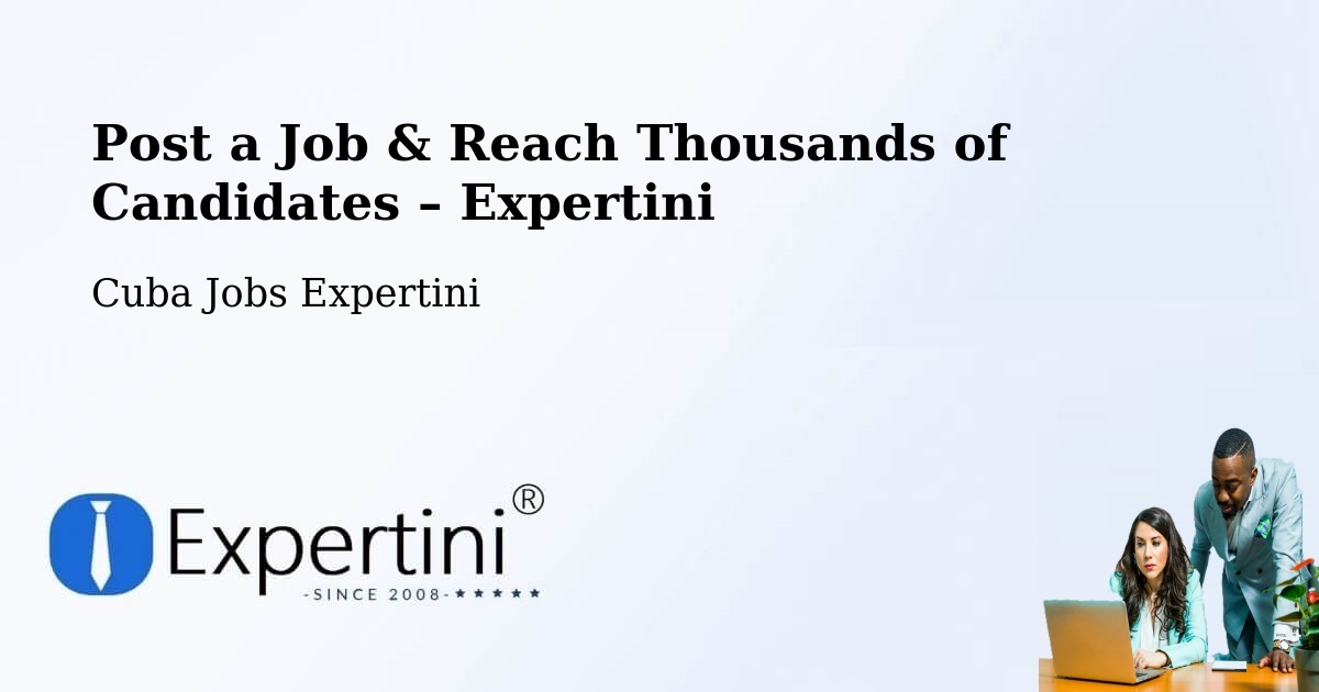 Post a Job in Río Cauto – Hire the Right Talent - Río Cauto, Cuba Jobs Expertini