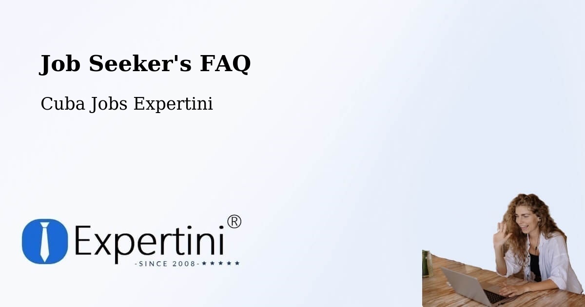 Job Seeker FAQ – Río Cauto - Cuba Jobs Expertini